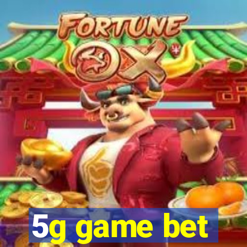 5g game bet